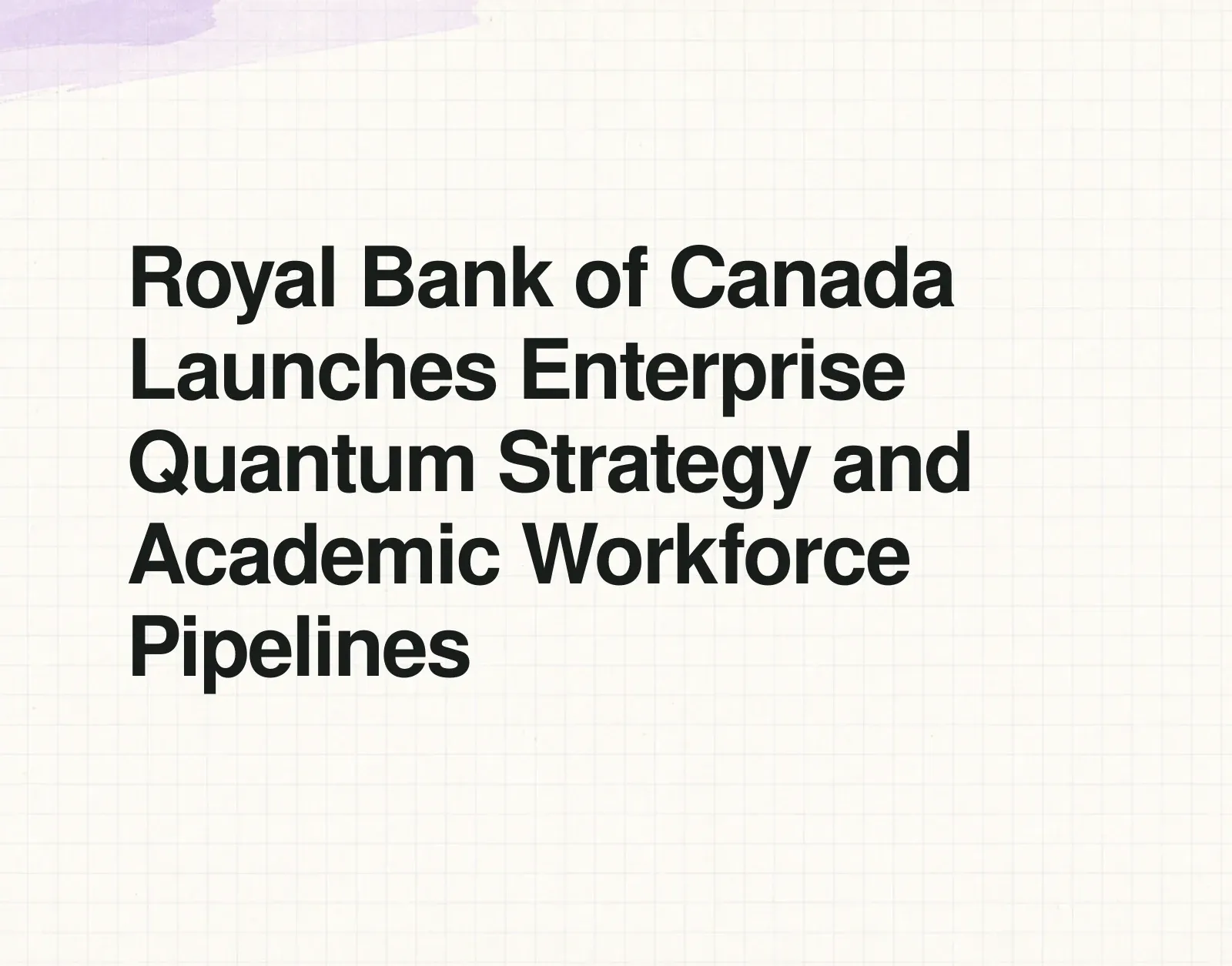 News illustration: Royal Bank of Canada Launches Enterprise Quantum Strategy and Academic Workforce Pipelines
