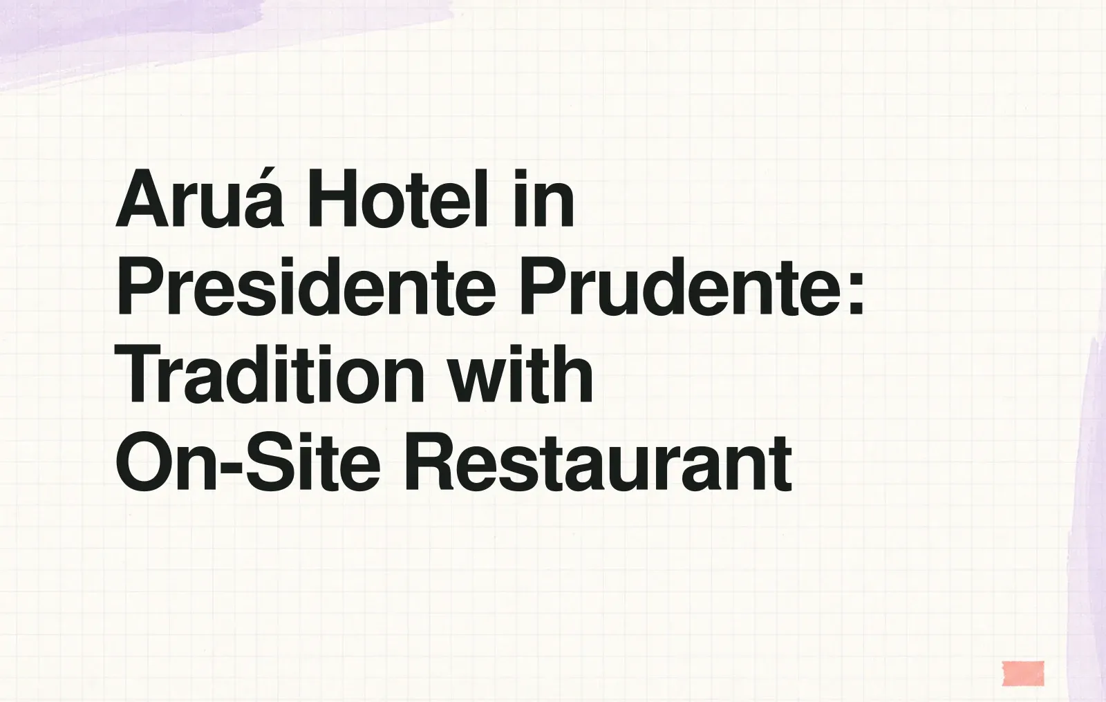 Aruá Hotel in Presidente Prudente: Tradition with On-Site Restaurant News illustration: Aruá Hotel in Presidente Prudente: Tradition with On-Site Restaurant