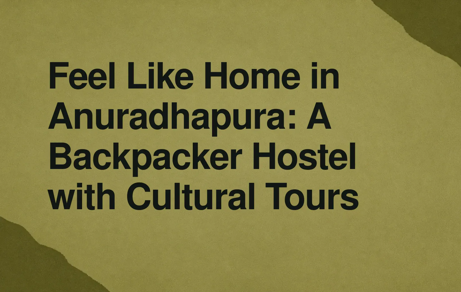 Feel Like Home in Anuradhapura: A Backpacker Hostel with Cultural Tours News illustration: Feel Like Home in Anuradhapura: A Backpacker Hostel with Cultural Tours