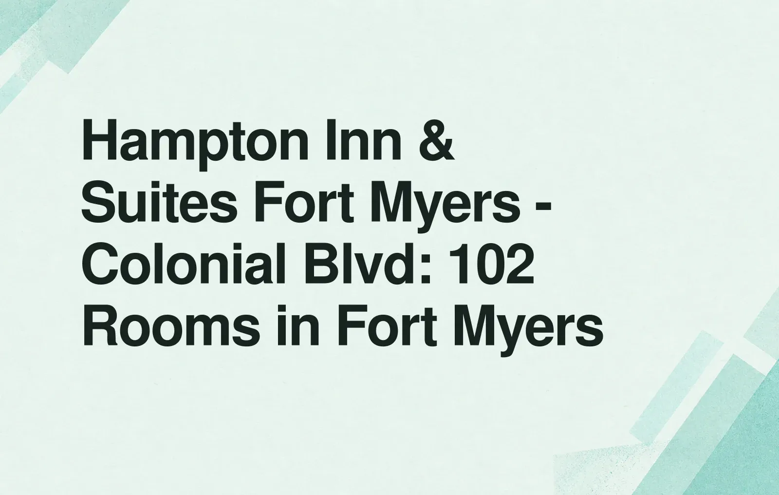Hampton Inn & Suites Fort Myers - Colonial Blvd: 102 Rooms in Fort Myers News illustration: Hampton Inn & Suites Fort Myers - Colonial Blvd: 102 Rooms in Fort Myers