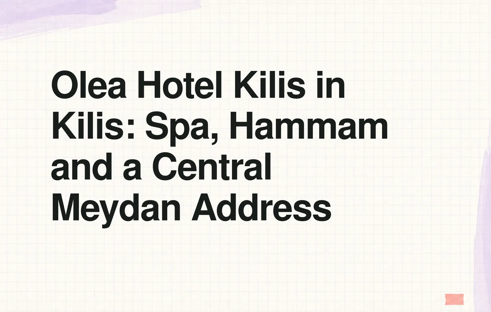 News illustration: Olea Hotel Kilis in Kilis: Spa, Hammam and a Central Meydan Address