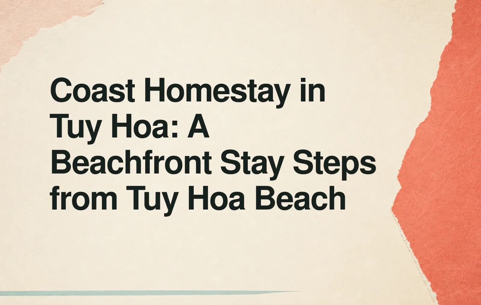 Coast Homestay in Tuy Hoa: A Beachfront Stay Steps from Tuy Hoa Beach News illustration: Coast Homestay in Tuy Hoa: A Beachfront Stay Steps from Tuy Hoa Beach