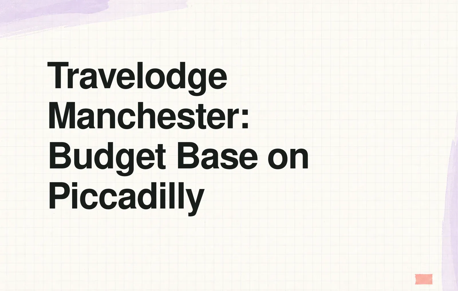 News illustration: Travelodge Manchester: Budget Base on Piccadilly