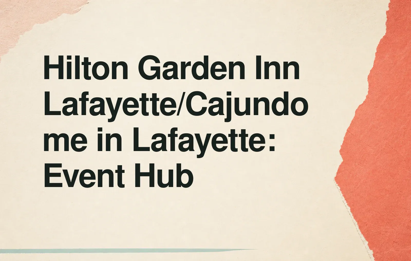 Hilton Garden Inn Lafayette/Cajundome in Lafayette: Event Hub News illustration: Hilton Garden Inn Lafayette/Cajundome in Lafayette: Event Hub