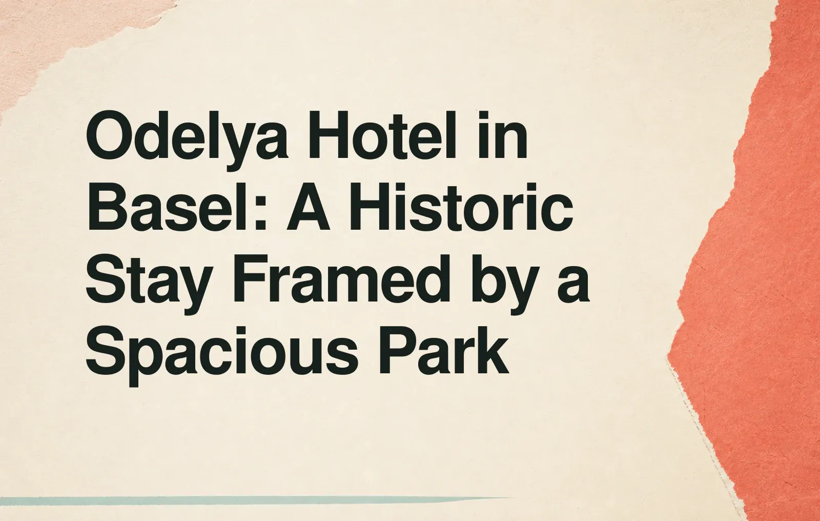 Odelya Hotel in Basel: A Historic Stay Framed by a Spacious Park News illustration: Odelya Hotel in Basel: A Historic Stay Framed by a Spacious Park