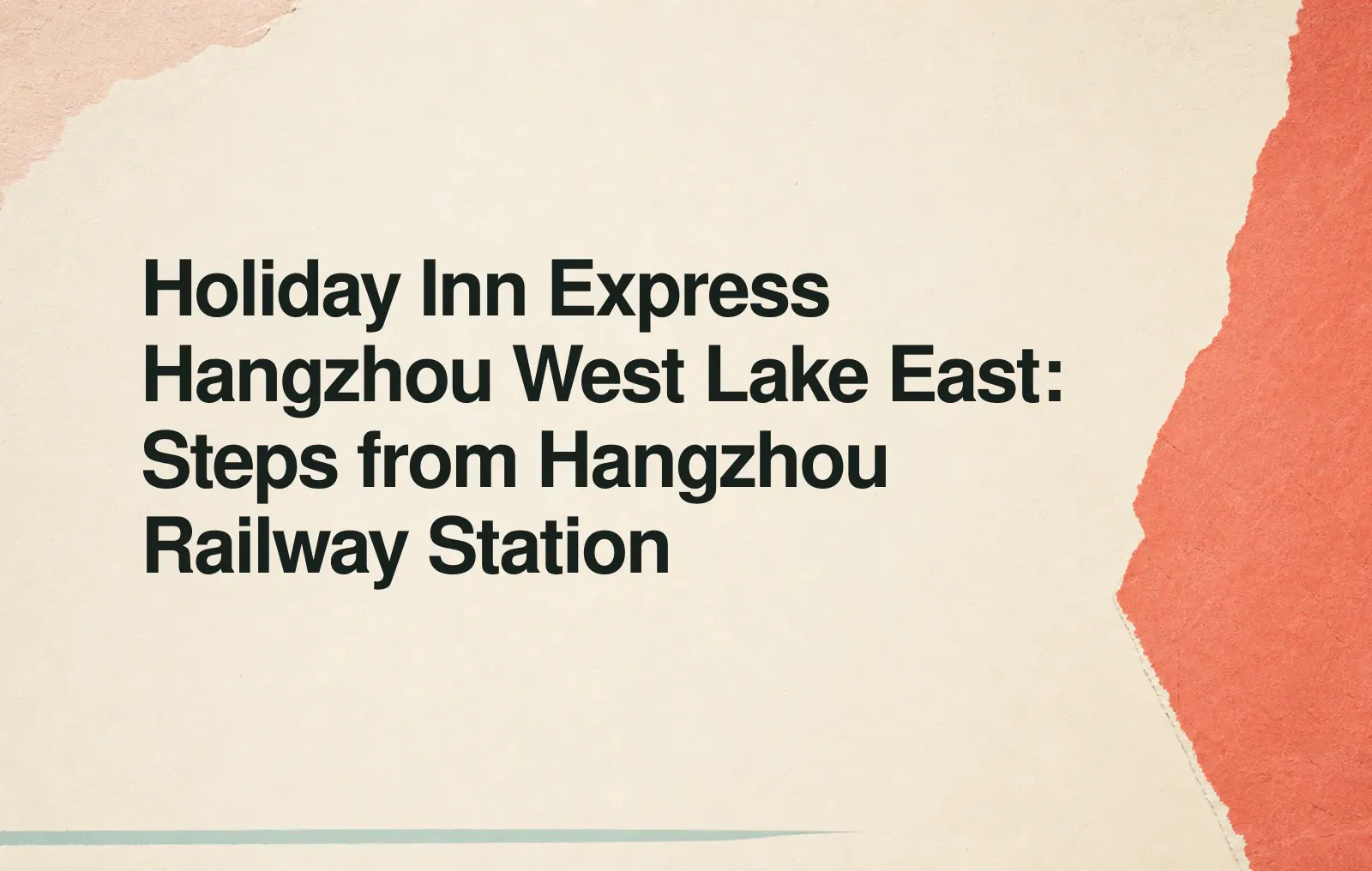 News illustration: Holiday Inn Express Hangzhou West Lake East: Steps from Hangzhou Railway Station
