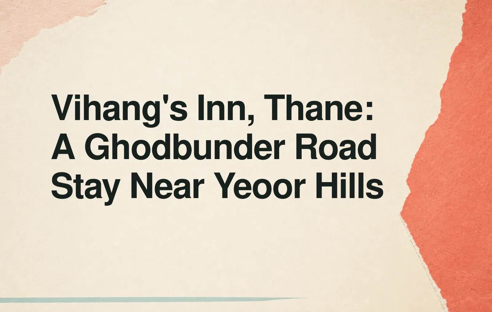Vihang's Inn, Thane: A Ghodbunder Road Stay Near Yeoor Hills News illustration: Vihang's Inn, Thane: A Ghodbunder Road Stay Near Yeoor Hills