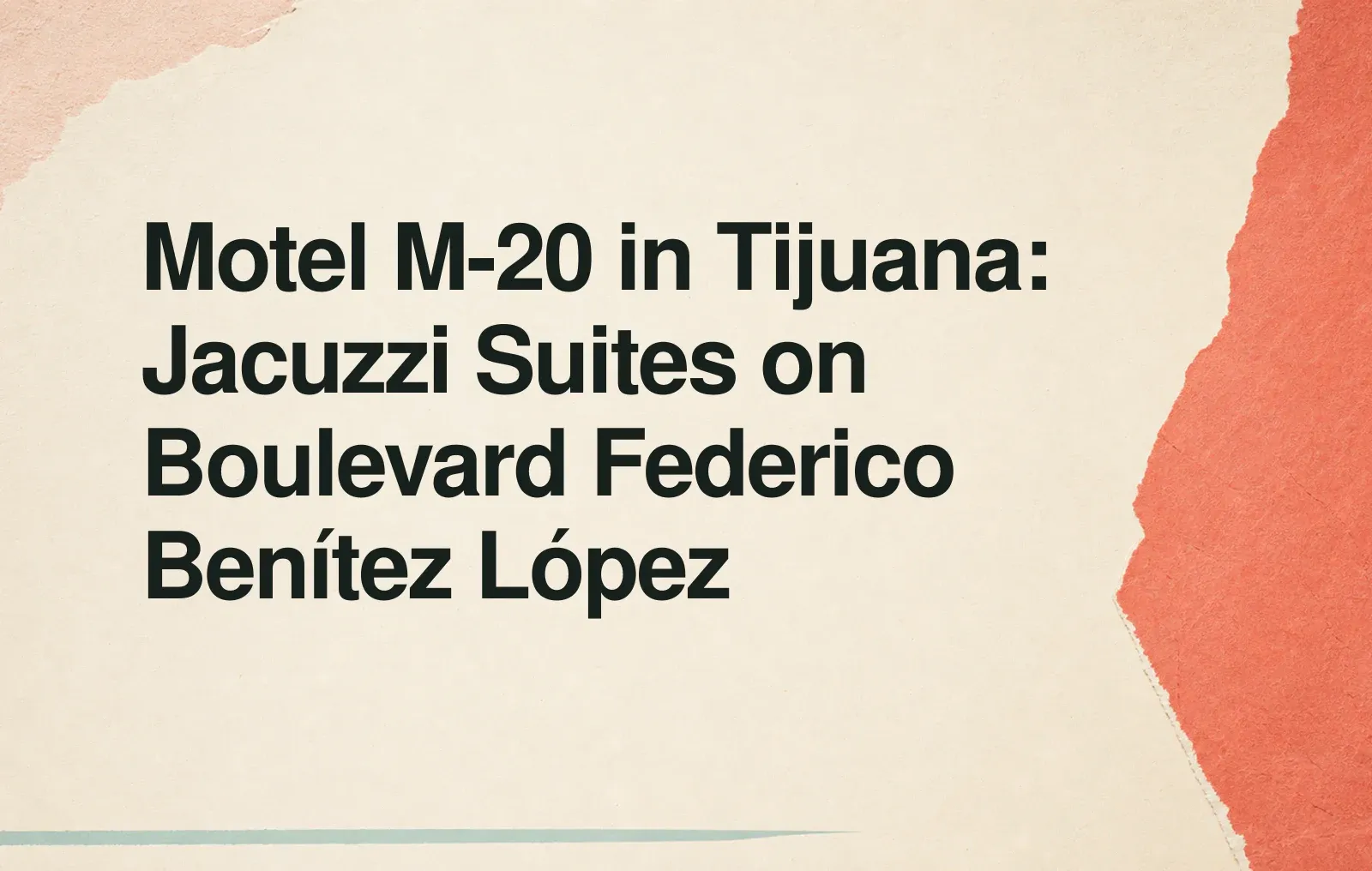 News illustration: Motel M-20 in Tijuana: Jacuzzi Suites on Boulevard Federico Benítez López
