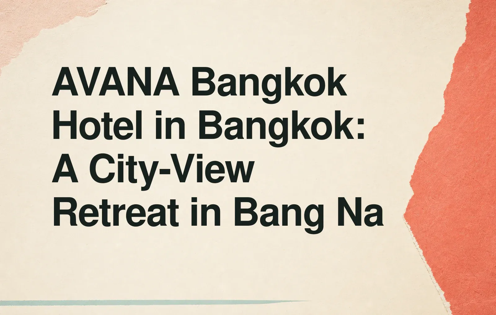 AVANA Bangkok Hotel in Bangkok: A City-View Retreat in Bang Na News illustration: AVANA Bangkok Hotel in Bangkok: A City-View Retreat in Bang Na