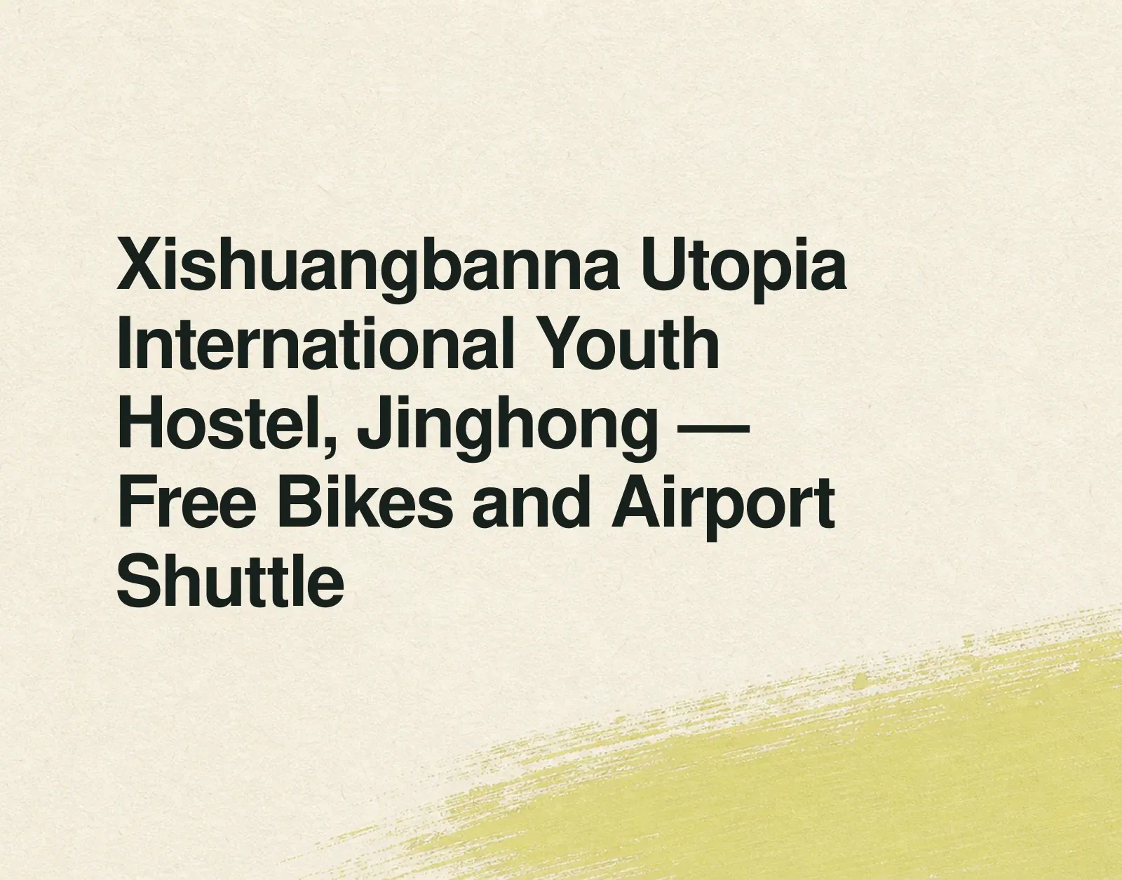 Xishuangbanna Utopia International Youth Hostel, Jinghong — Free Bikes and Airport Shuttle News illustration: Xishuangbanna Utopia International Youth Hostel, Jinghong — Free Bikes and Airport Shuttle