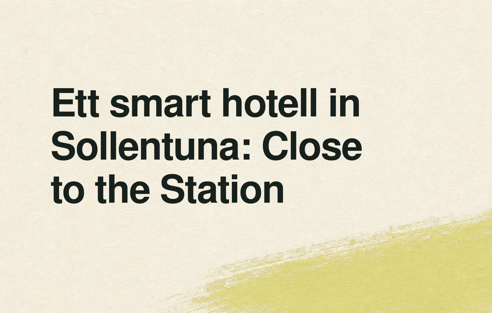 Ett smart hotell in Sollentuna: Close to the Station News illustration: Ett smart hotell in Sollentuna: Close to the Station
