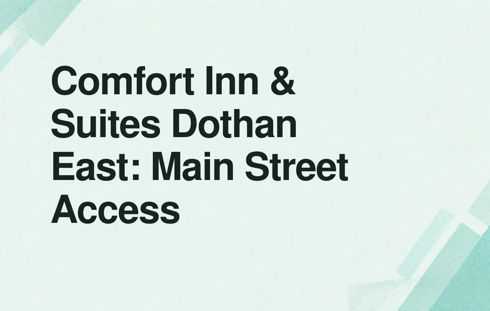 Comfort Inn & Suites Dothan East: Main Street Access News illustration: Comfort Inn & Suites Dothan East: Main Street Access