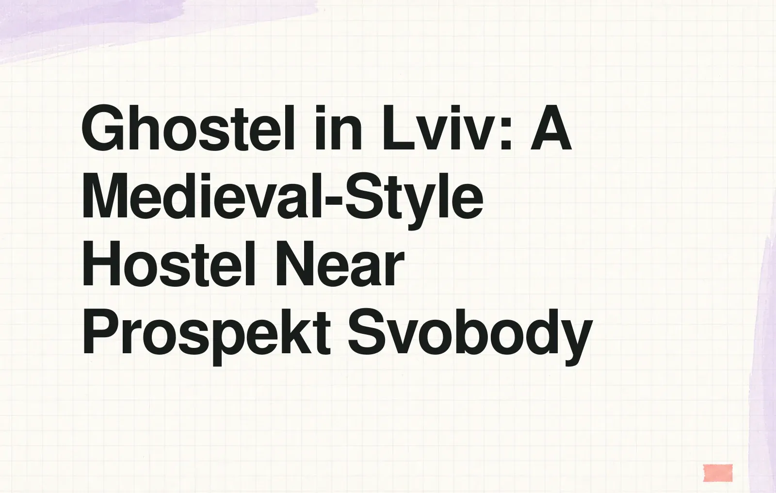 News illustration: Ghostel in Lviv: A Medieval-Style Hostel Near Prospekt Svobody
