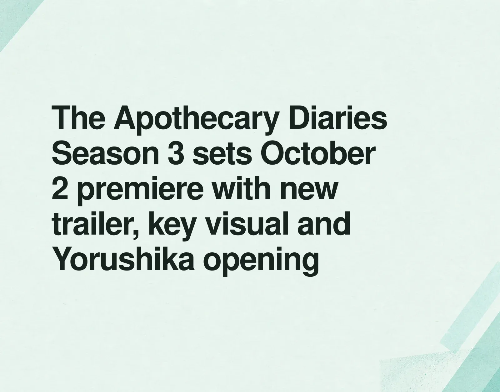 The Apothecary Diaries Season 3 sets October 2 premiere with new trailer, key visual and Yorushika opening News illustration: The Apothecary Diaries Season 3 sets October 2 premiere with new trailer, key visual and Yorushika opening