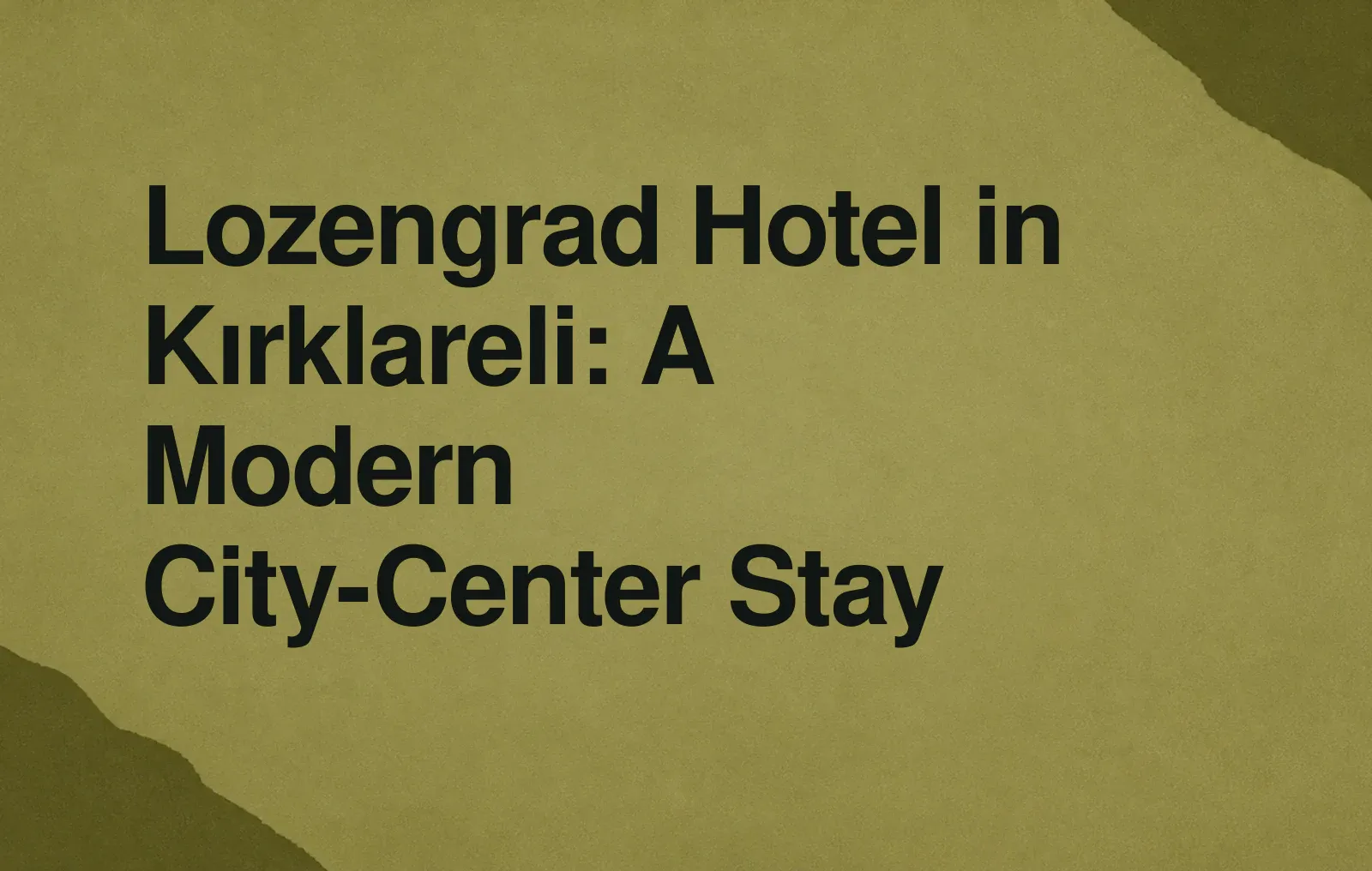 Lozengrad Hotel in Kırklareli: A Modern City-Center Stay News illustration: Lozengrad Hotel in Kırklareli: A Modern City-Center Stay
