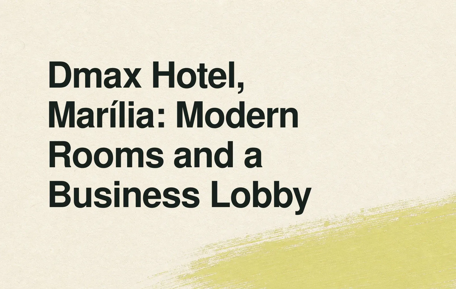 Dmax Hotel, Marília: Modern Rooms and a Business Lobby News illustration: Dmax Hotel, Marília: Modern Rooms and a Business Lobby
