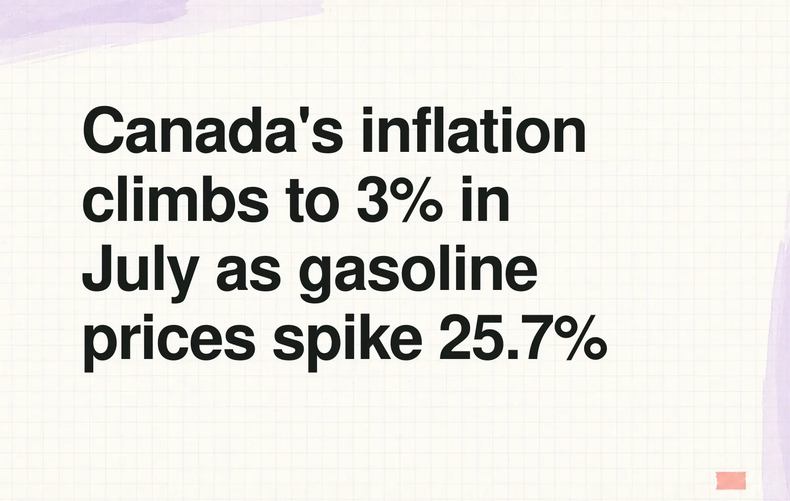 News illustration: Canada's inflation climbs to 3% in July as gasoline prices spike 25.7%
