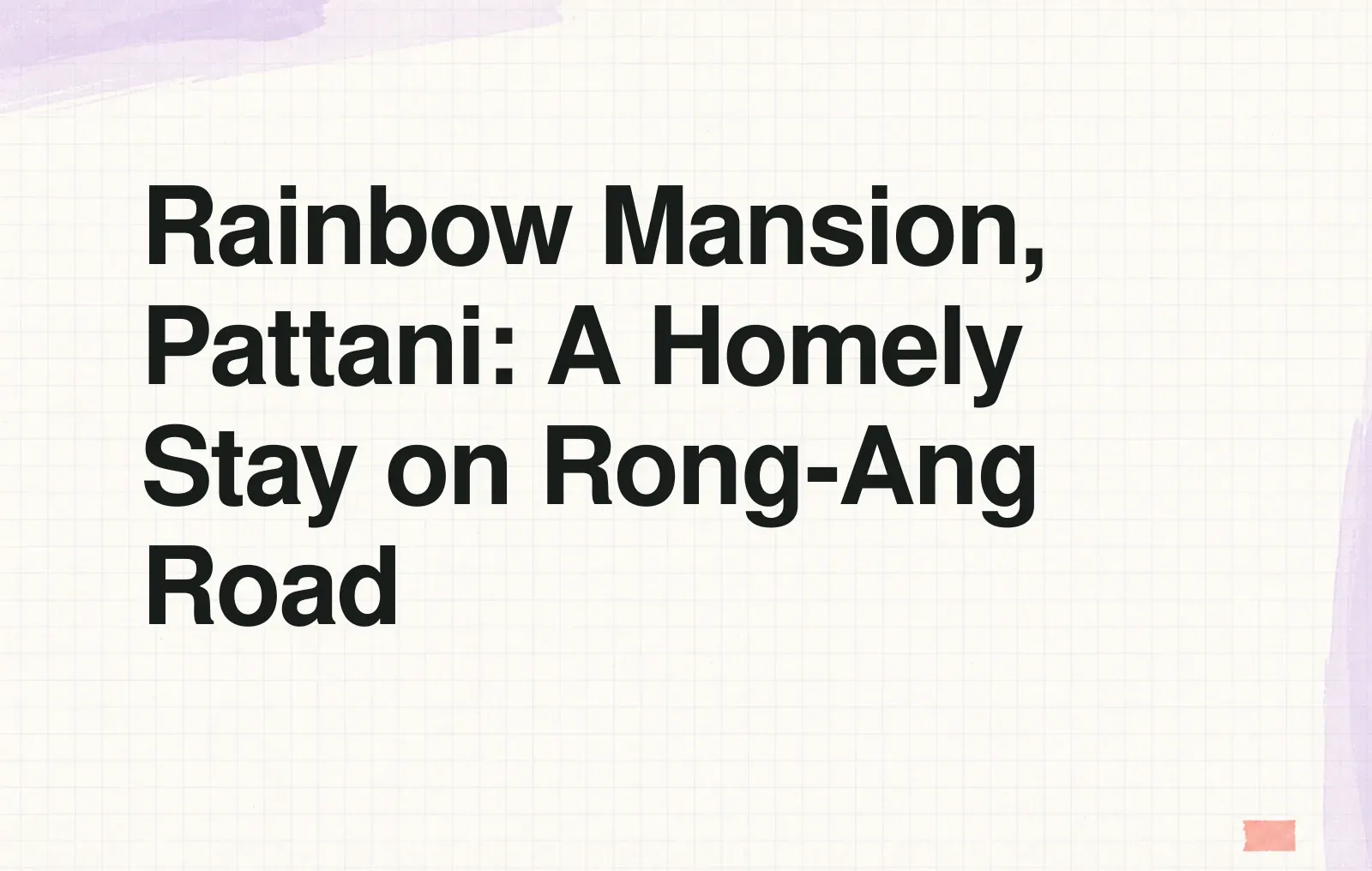 Rainbow Mansion, Pattani: A Homely Stay on Rong-Ang Road News illustration: Rainbow Mansion, Pattani: A Homely Stay on Rong-Ang Road