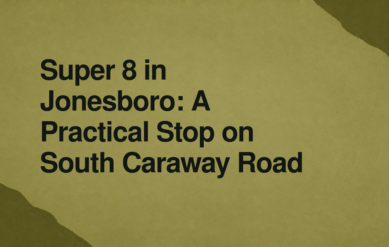 News illustration: Super 8 in Jonesboro: A Practical Stop on South Caraway Road