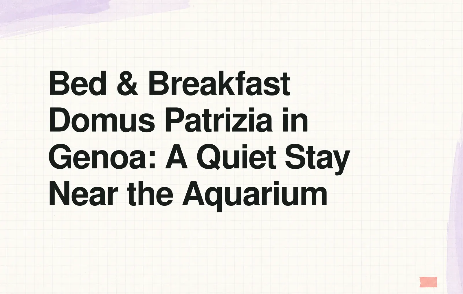 News illustration: Bed & Breakfast Domus Patrizia in Genoa: A Quiet Stay Near the Aquarium