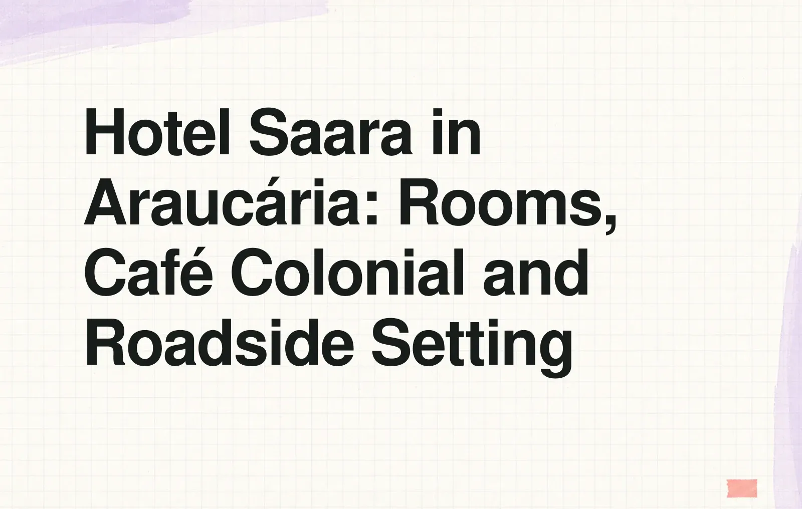 News illustration: Hotel Saara in Araucária: Rooms, Café Colonial and Roadside Setting