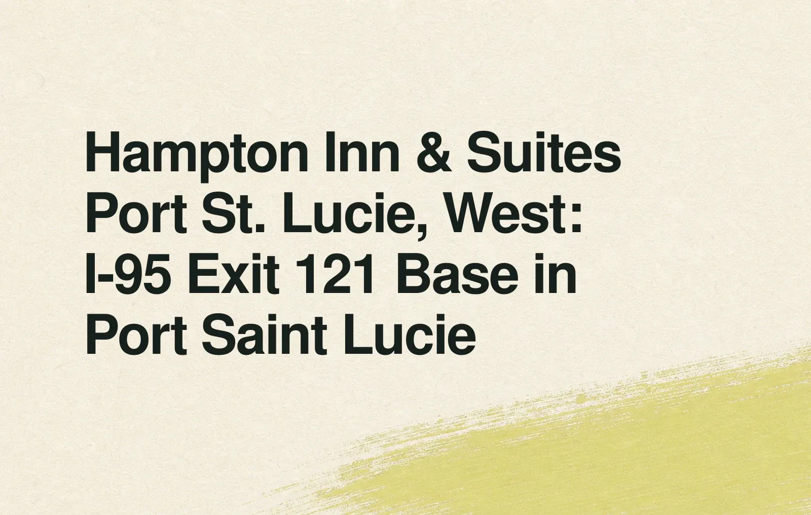 Hampton Inn & Suites Port St. Lucie, West: I-95 Exit 121 Base in Port Saint Lucie News illustration: Hampton Inn & Suites Port St. Lucie, West: I-95 Exit 121 Base in Port Saint Lucie