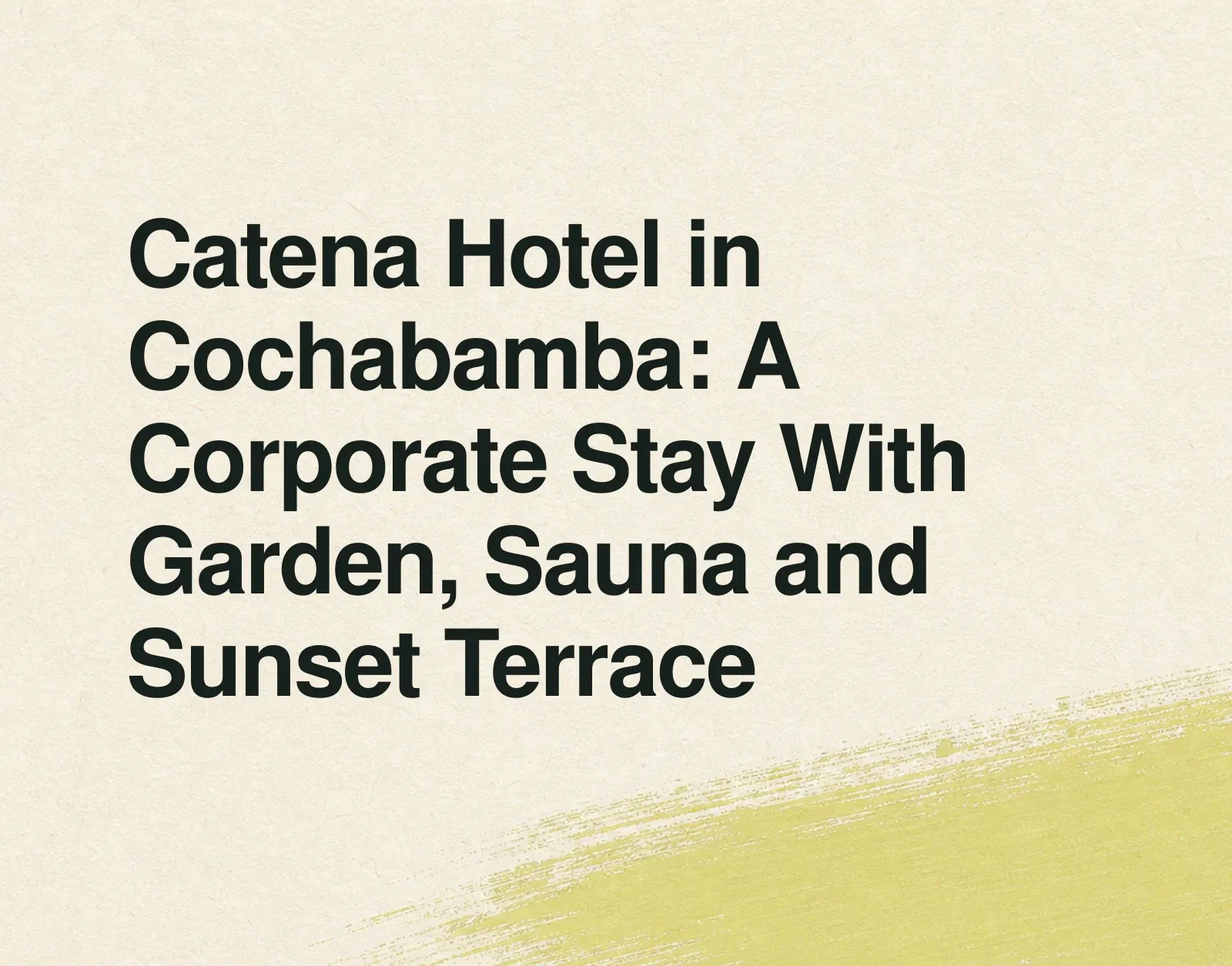 Catena Hotel in Cochabamba: A Corporate Stay With Garden, Sauna and Sunset Terrace News illustration: Catena Hotel in Cochabamba: A Corporate Stay With Garden, Sauna and Sunset Terrace