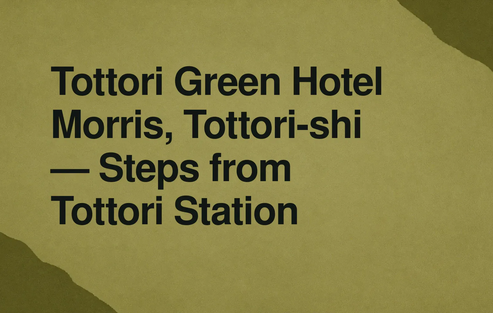 Tottori Green Hotel Morris, Tottori-shi — Steps from Tottori Station News illustration: Tottori Green Hotel Morris, Tottori-shi — Steps from Tottori Station