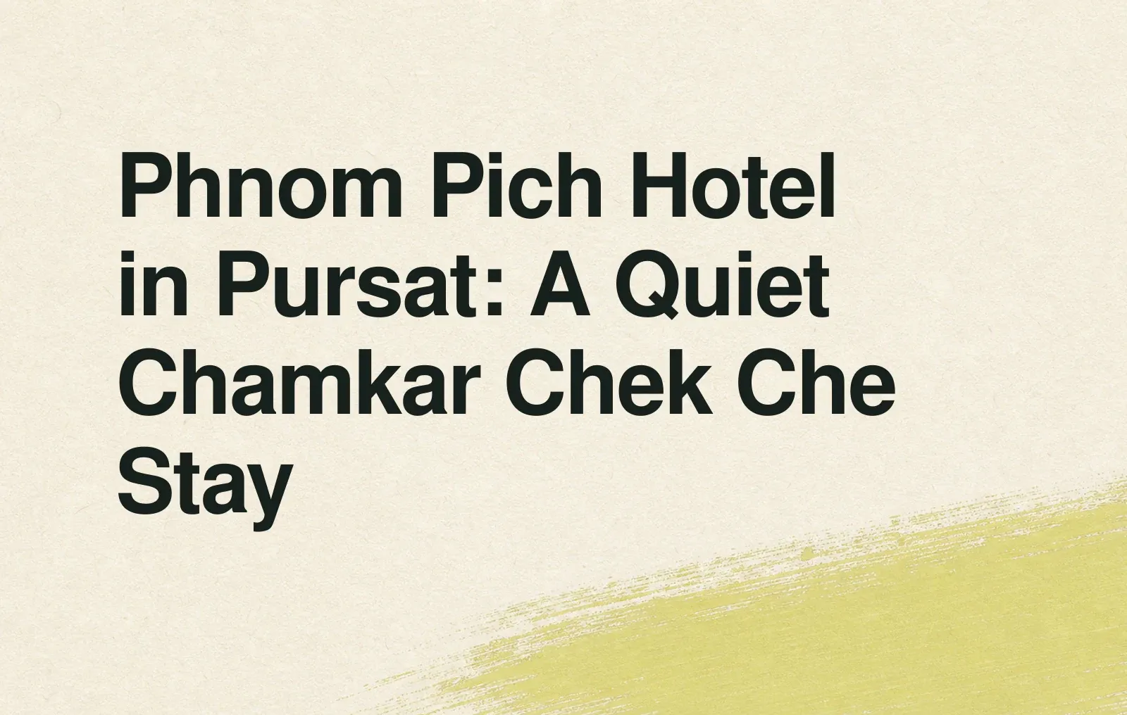 News illustration: Phnom Pich Hotel in Pursat: A Quiet Chamkar Chek Che Stay