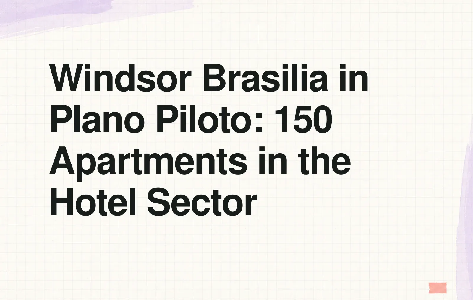 News illustration: Windsor Brasilia in Plano Piloto: 150 Apartments in the Hotel Sector