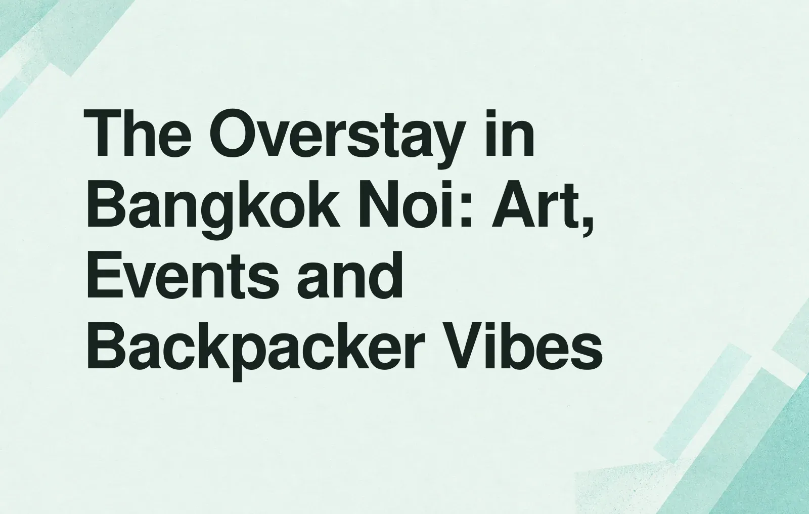 News illustration: The Overstay in Bangkok Noi: Art, Events and Backpacker Vibes