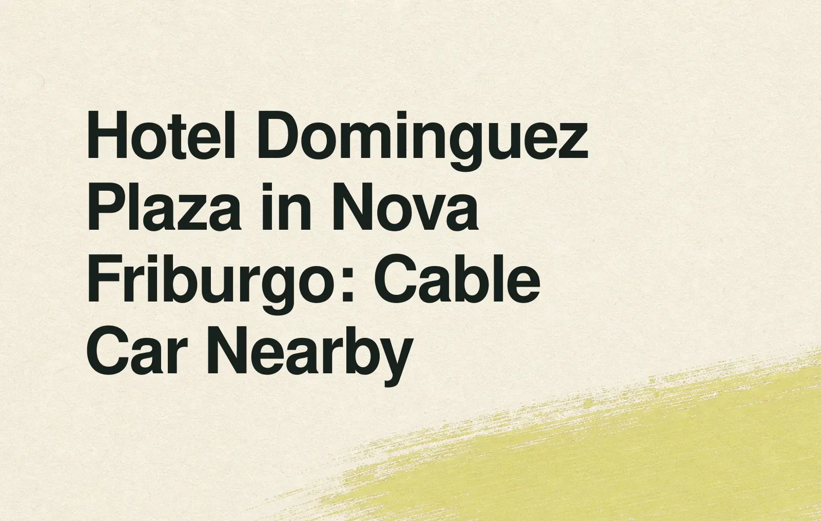 News illustration: Hotel Dominguez Plaza in Nova Friburgo: Cable Car Nearby