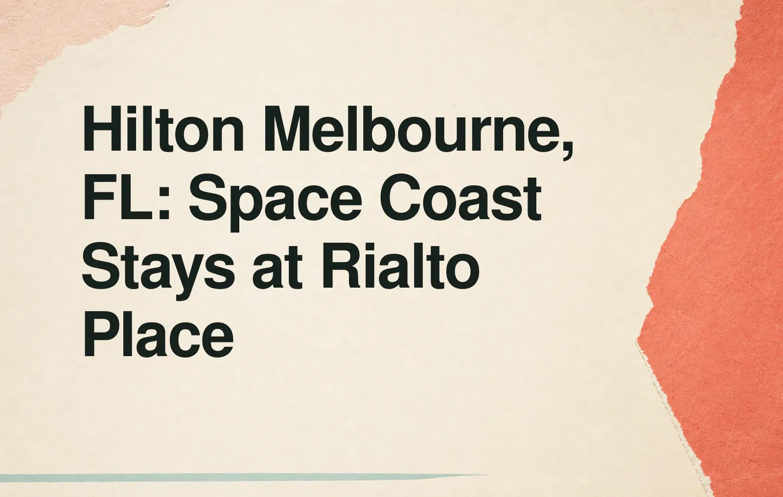 News illustration: Hilton Melbourne, FL: Space Coast Stays at Rialto Place