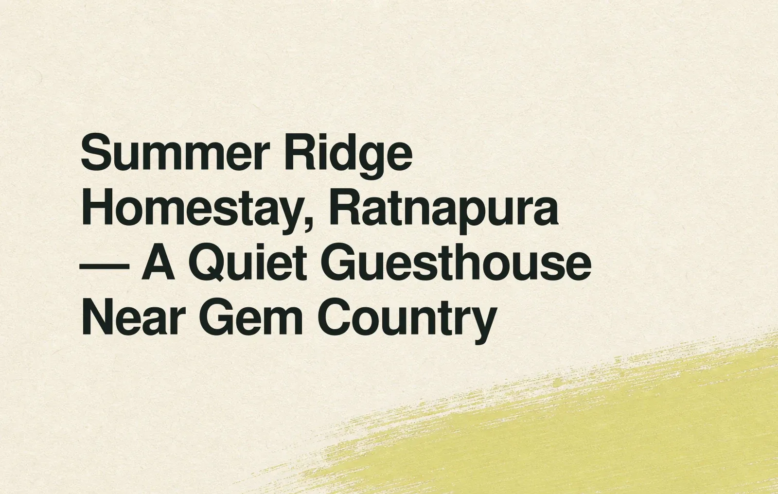 Summer Ridge Homestay, Ratnapura — A Quiet Guesthouse Near Gem Country News illustration: Summer Ridge Homestay, Ratnapura — A Quiet Guesthouse Near Gem Country