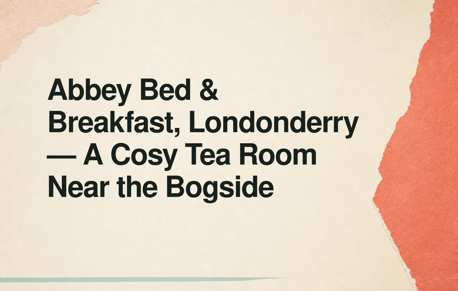 Abbey Bed & Breakfast, Londonderry — A Cosy Tea Room Near the Bogside News illustration: Abbey Bed & Breakfast, Londonderry — A Cosy Tea Room Near the Bogside