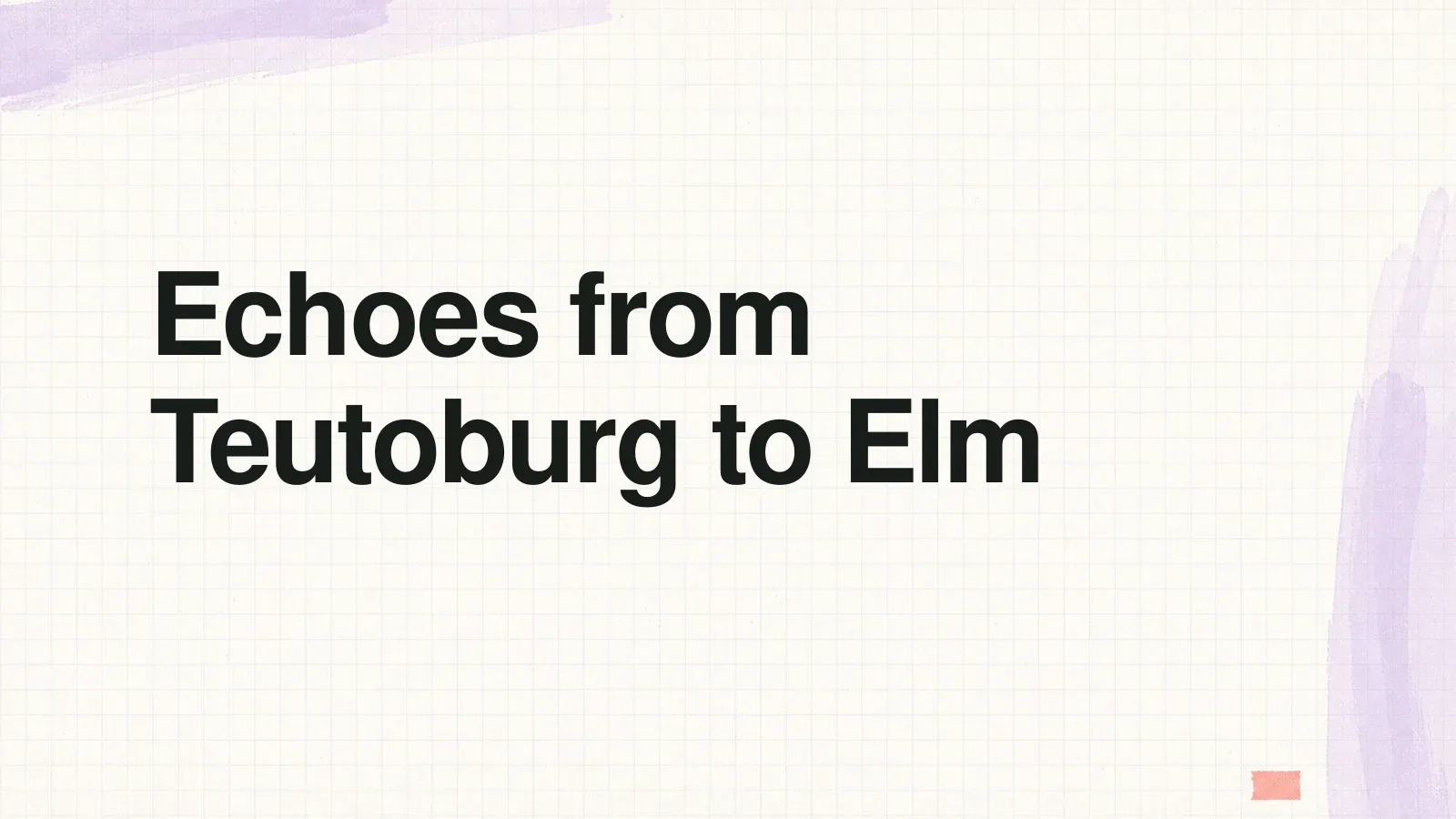 Echoes from Teutoburg to Elm News illustration: Echoes from Teutoburg to Elm
