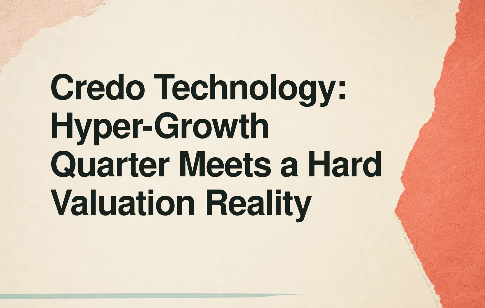 News illustration: Credo Technology: Hyper-Growth Quarter Meets a Hard Valuation Reality