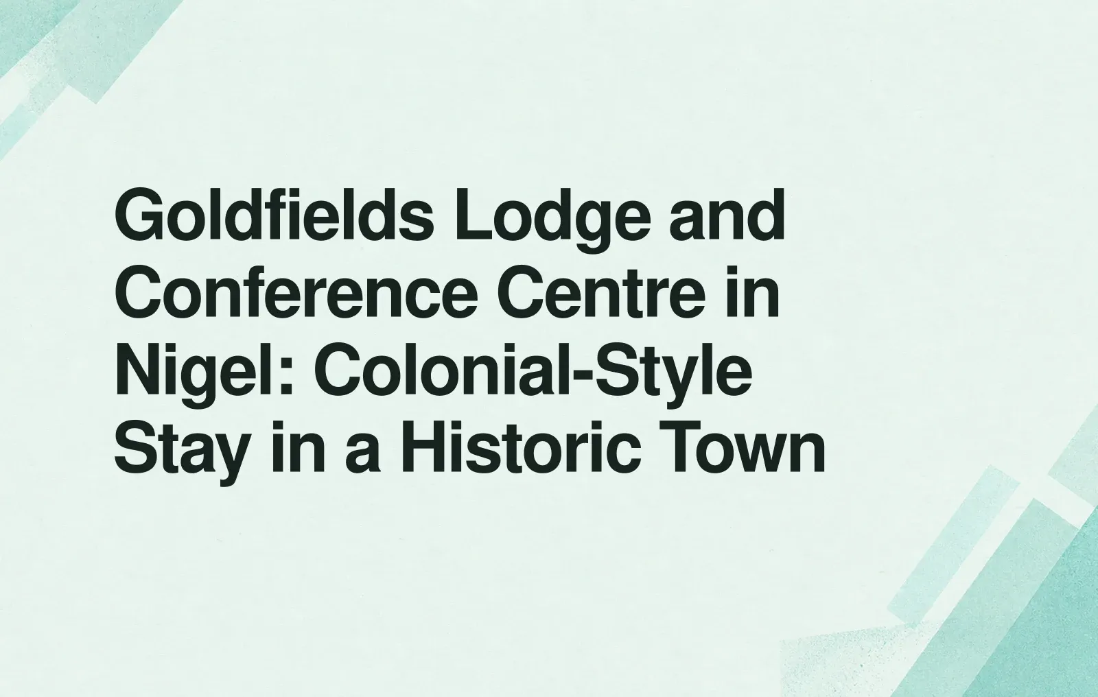 Goldfields Lodge and Conference Centre in Nigel: Colonial-Style Stay in a Historic Town News illustration: Goldfields Lodge and Conference Centre in Nigel: Colonial-Style Stay in a Historic Town