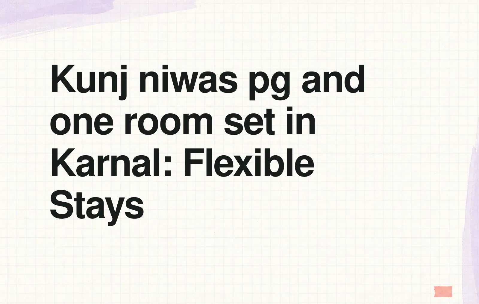 Kunj niwas pg and one room set in Karnal: Flexible Stays News illustration: Kunj niwas pg and one room set in Karnal: Flexible Stays