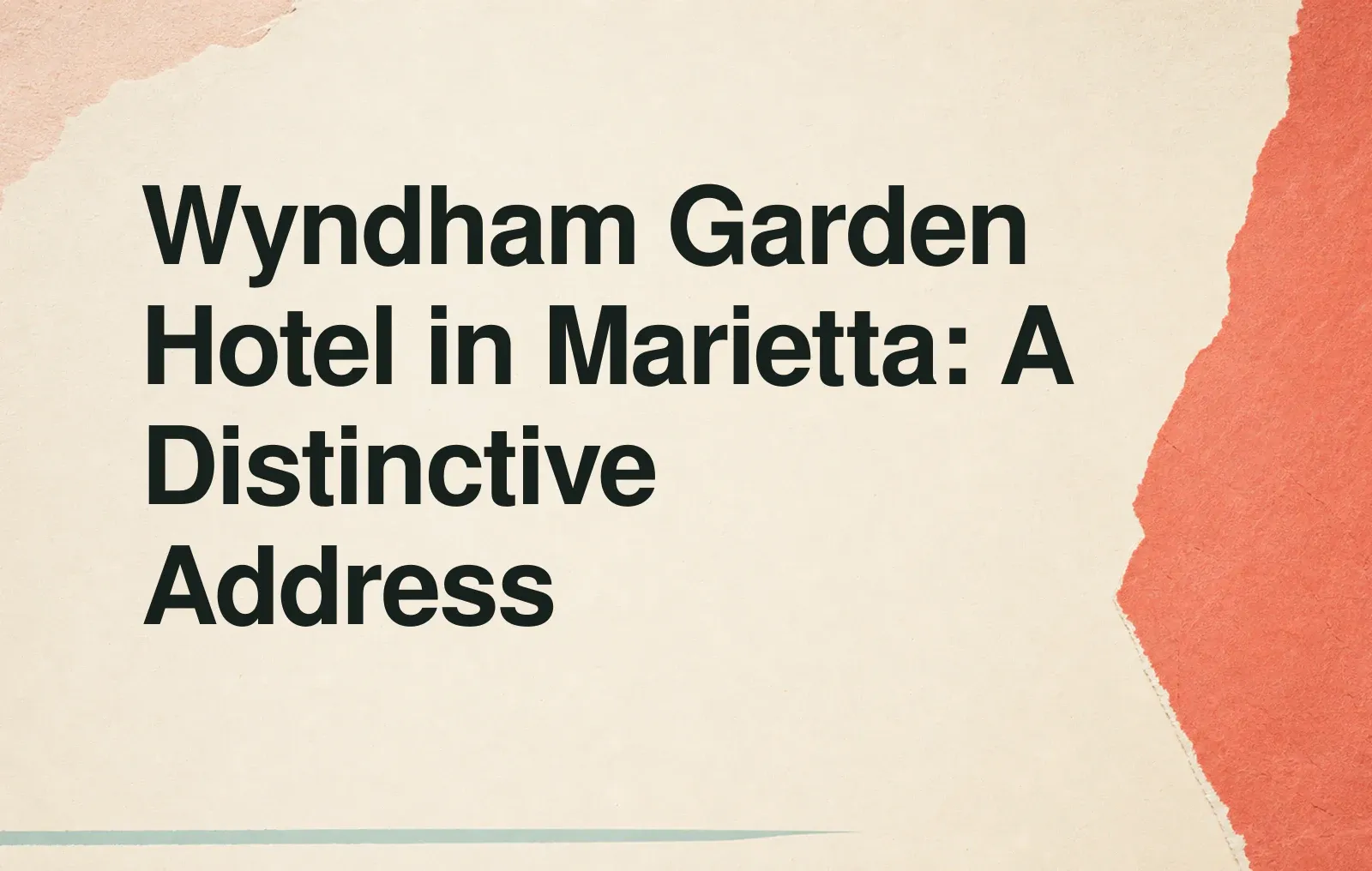 Wyndham Garden Hotel in Marietta: A Distinctive Address News illustration: Wyndham Garden Hotel in Marietta: A Distinctive Address
