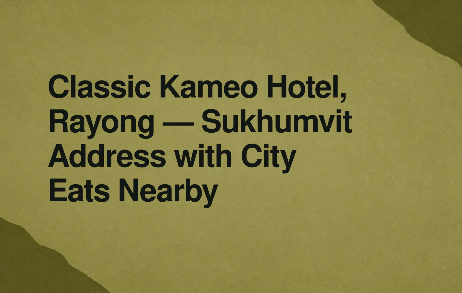 Classic Kameo Hotel, Rayong — Sukhumvit Address with City Eats Nearby News illustration: Classic Kameo Hotel, Rayong — Sukhumvit Address with City Eats Nearby
