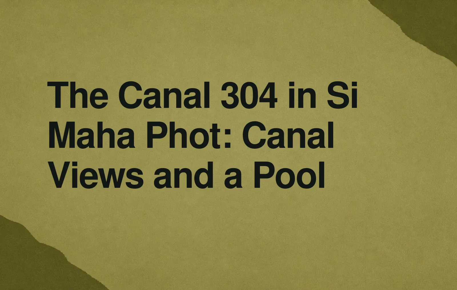News illustration: The Canal 304 in Si Maha Phot: Canal Views and a Pool