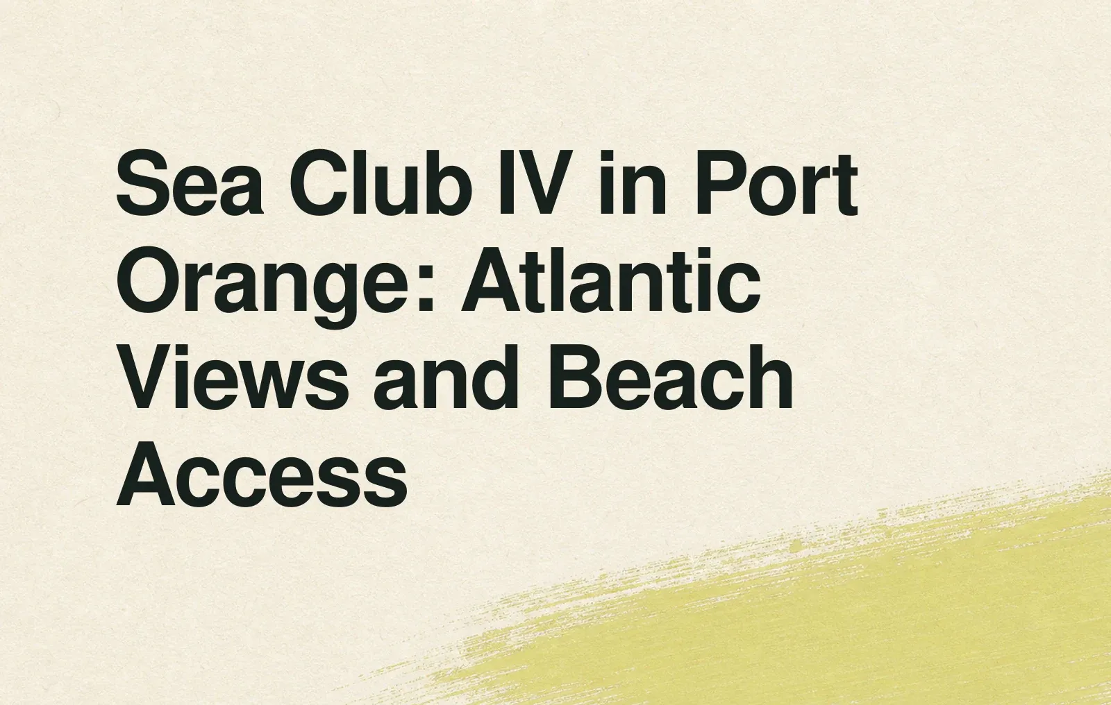 News illustration: Sea Club IV in Port Orange: Atlantic Views and Beach Access