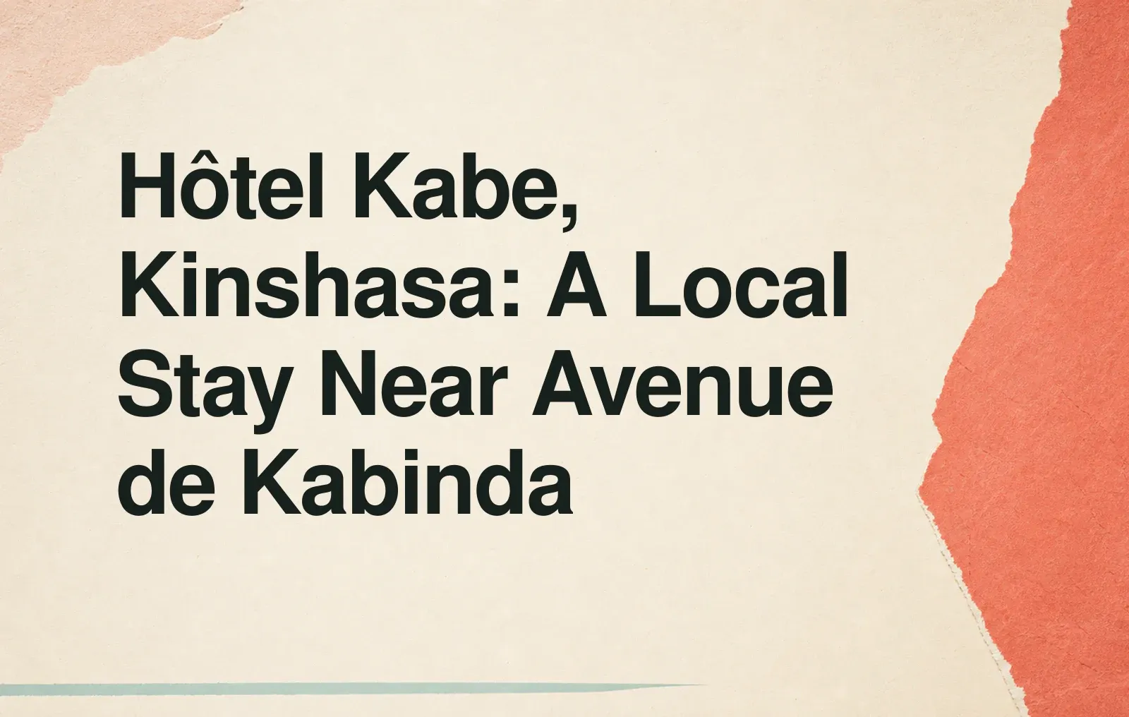 News illustration: Hôtel Kabe, Kinshasa: A Local Stay Near Avenue de Kabinda