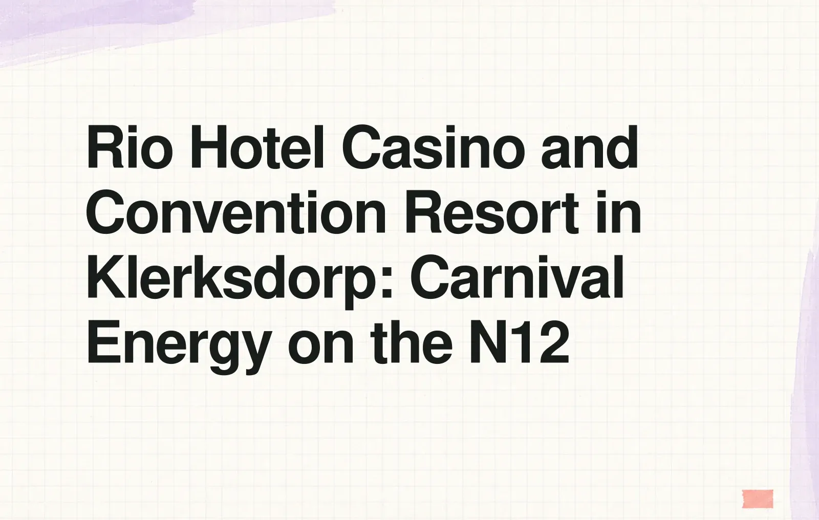 Rio Hotel Casino and Convention Resort in Klerksdorp: Carnival Energy on the N12 News illustration: Rio Hotel Casino and Convention Resort in Klerksdorp: Carnival Energy on the N12