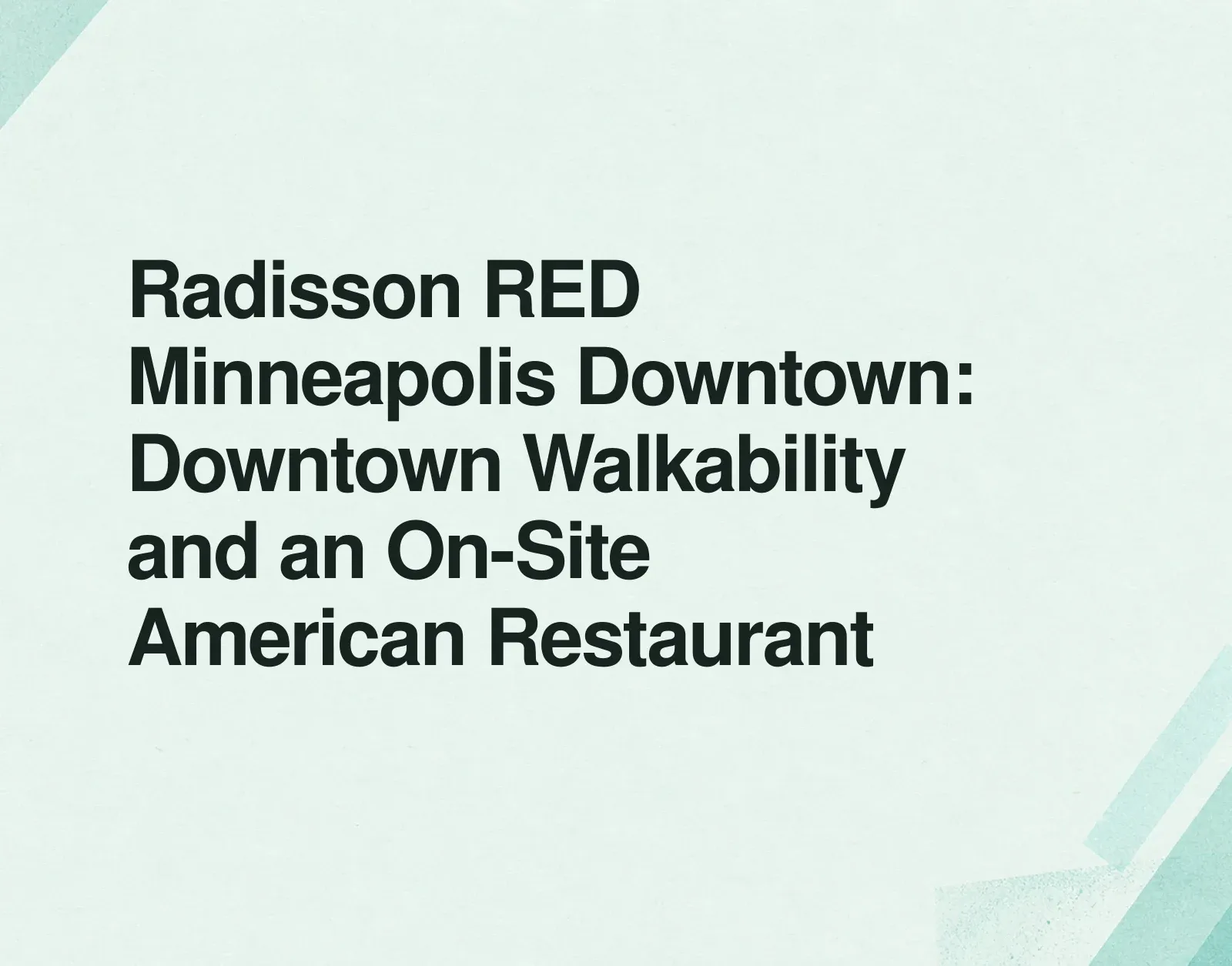 Radisson RED Minneapolis Downtown: Downtown Walkability and an On-Site American Restaurant News illustration: Radisson RED Minneapolis Downtown: Downtown Walkability and an On-Site American Restaurant