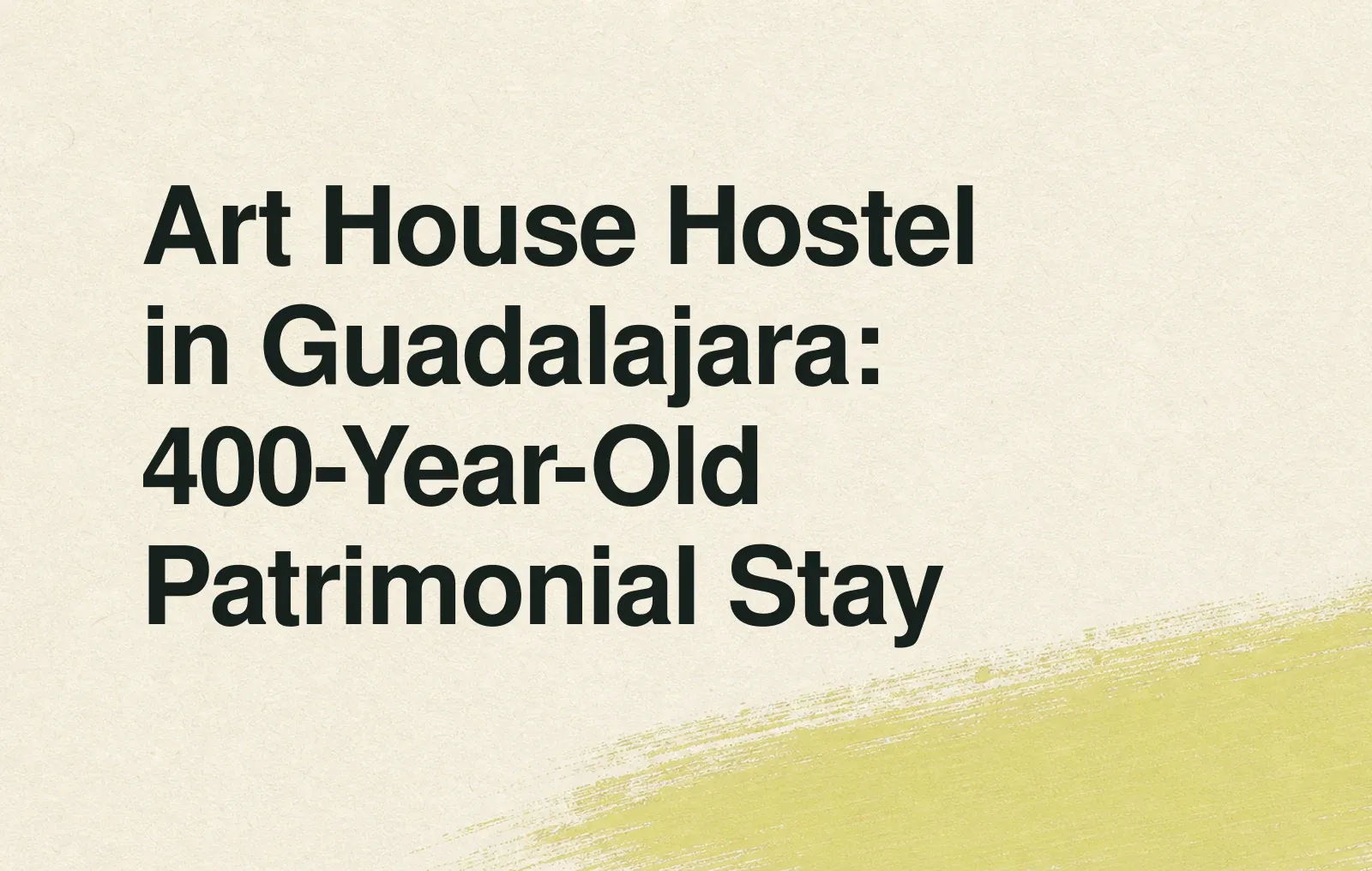 News illustration: Art House Hostel in Guadalajara: 400-Year-Old Patrimonial Stay