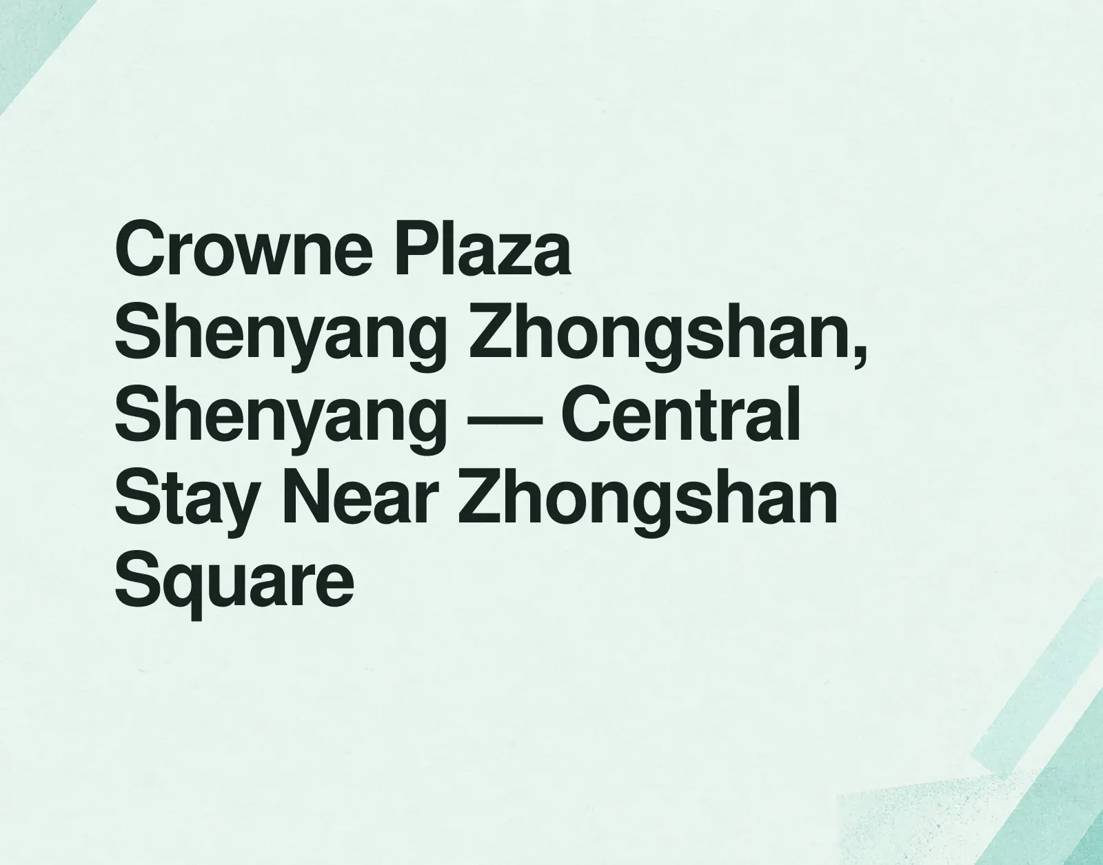 News illustration: Crowne Plaza Shenyang Zhongshan, Shenyang — Central Stay Near Zhongshan Square