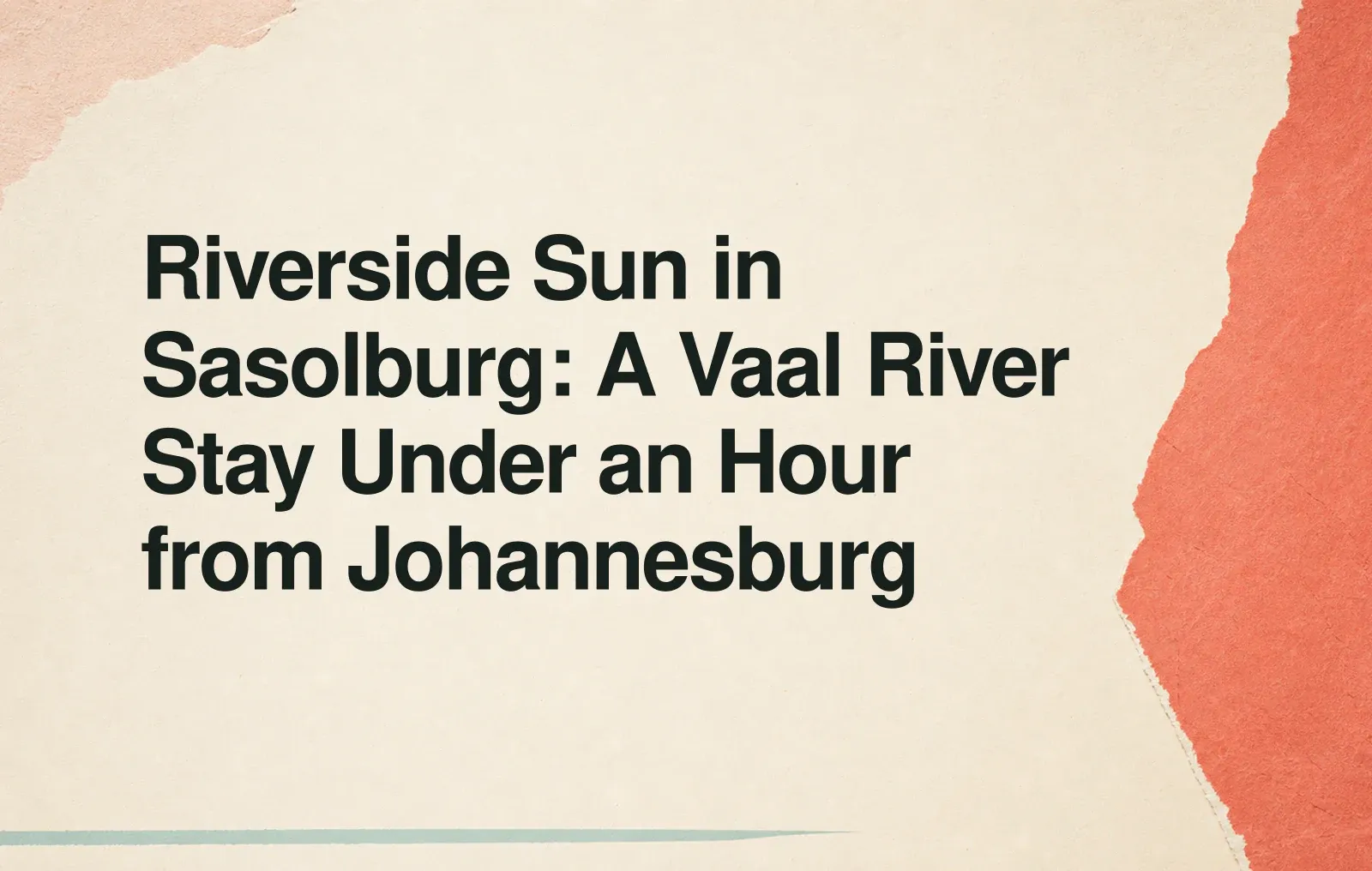 Riverside Sun in Sasolburg: A Vaal River Stay Under an Hour from Johannesburg News illustration: Riverside Sun in Sasolburg: A Vaal River Stay Under an Hour from Johannesburg