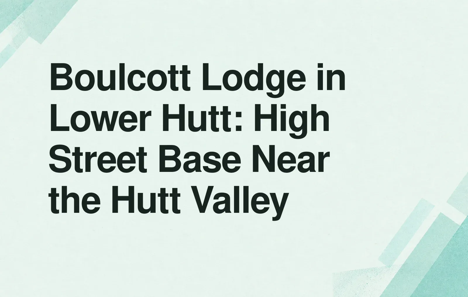 Boulcott Lodge in Lower Hutt: High Street Base Near the Hutt Valley News illustration: Boulcott Lodge in Lower Hutt: High Street Base Near the Hutt Valley